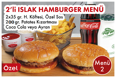 MENÜ 2- 2'Lİ ISLAK HAMBURGER MENÜ